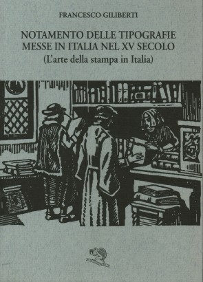 Notamento delle tipografie messe in Italia nel XV secolo (L'arte della stampa in Italia)