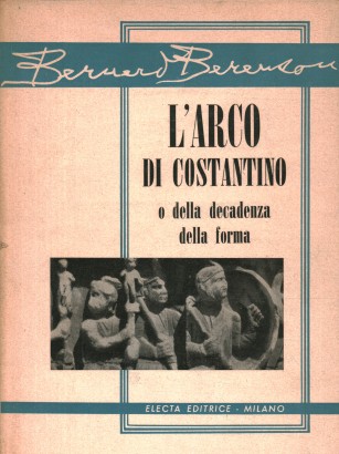 L'arco di Costantino o della decadenza della forma