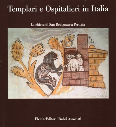 Templari e Ospitalieri. La chiesa di San Bevignate a Perugia