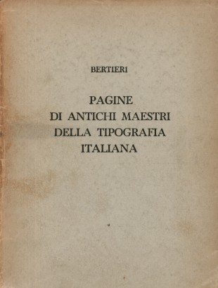 Pagine di antichi maestri della tipografia italiana