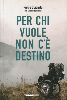 Per chi vuole non c'è destino