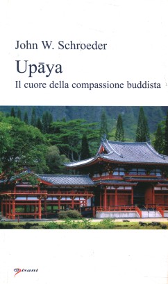 Upāya. L'abilità nei mezzi salvifici
