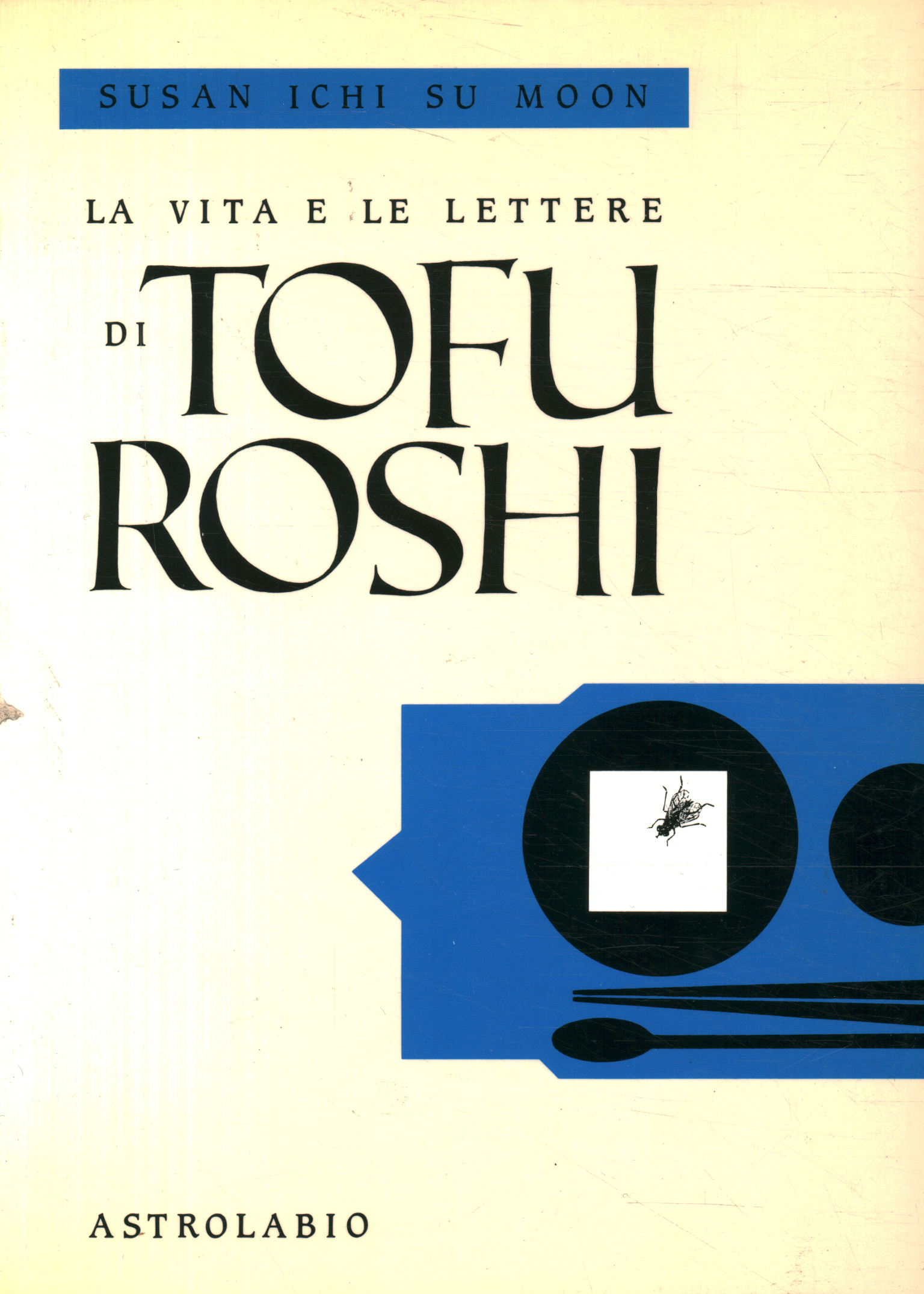 The life and letters of Tofu Roshi