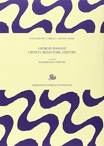Giorgio Bassani critique rédacteur en chef, rédacteur en chef