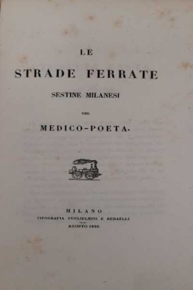 Le strade ferrate. Sestine milanesi del medico-poeta