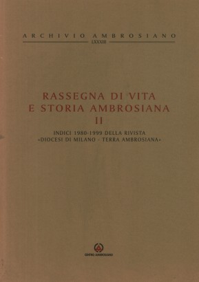 Rassegna di vita e storia ambrosiana II. Indici 1980-1999 della rivista Diocesi di Milano-Terra Ambrosiana
