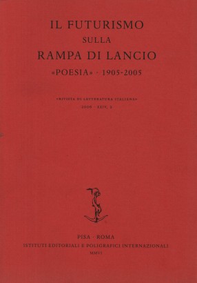 Rivista di Letteratura Italiana 2006, XXIV, 2. Il futurismo sulla rampa di lancio