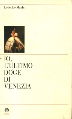 Io, l'ultimo doge di Venezia