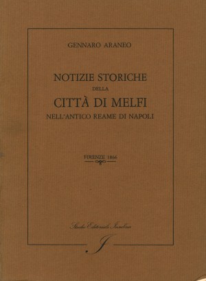 Notizie storiche della città di Melfi nell'antico reame di Napoli