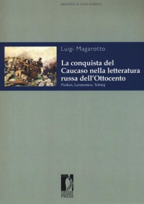 La conquista del Caucaso nella letteratura russa dell'Ottocento
