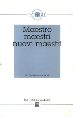 Maestro, maestri, nuovi maestri