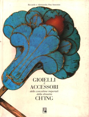 Gioielli e accessori delle concubine imperiali della dinastia Ch'ing