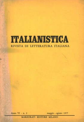 Italianistica: rivista di letteratura italiana. Anno VI n.2 (maggio-agosto) 1977