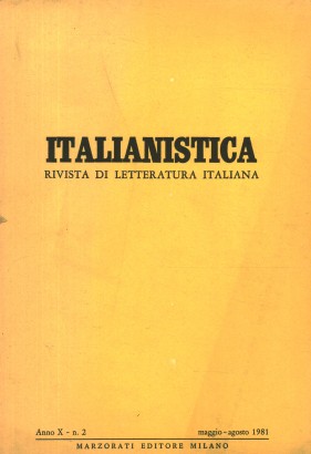 Italianistica: rivista di letteratura italiana. Anno X n.2 (maggio-agosto) 1981