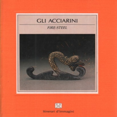 Gli Acciarini/ Fire-steel