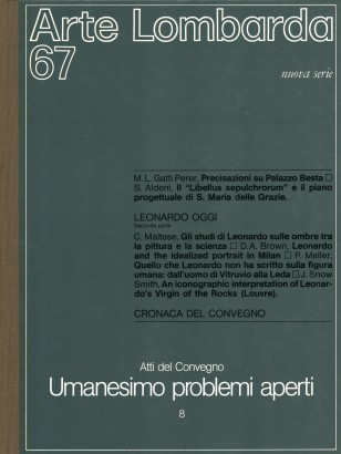 Arte Lombarda nuova serie: rivista di Storia dell'Arte (1984-n.67)  Atti del Convegno Umanesimo problemi aperti 8