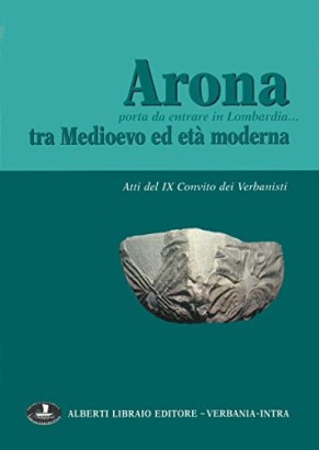 Arona porta da entrare in Lombardia... tra Medioevo ed età moderna