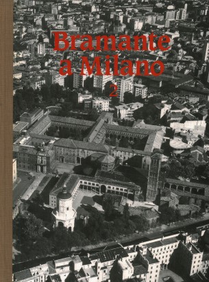 Arte Lombarda: rivista di Storia dell'Arte (1986-n.79) Bramante a Milano 2