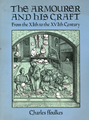 The Armourer and His Craft from the XIth to the XVIth Century