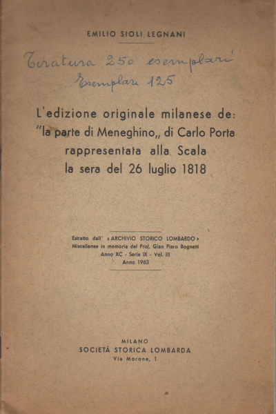 L&apos;edizione originale milanese de: &quot;la parte di Meneghino&quot; di Carlo Porta rappresentata alla Scala la sera del 26 Luglio 1818