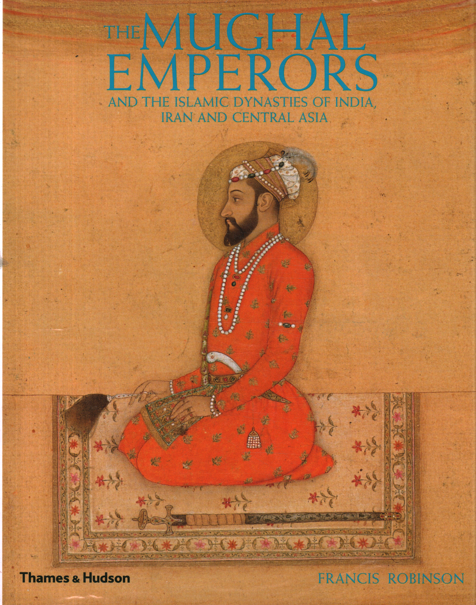 Les empereurs moghols et le Dy islamique