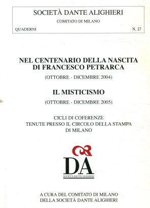 Nel centernario della nascita di Francesco Petrarca (ottobre-dicembre 2004). Il misticismo (ottobre-dicembre 2005)