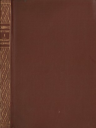Lettere di Giosue Carducci 1850-1858 (Volume I)