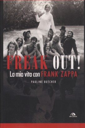 Freak out! La mia vita con Frank Zappa