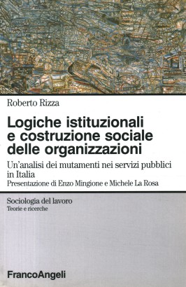 Logiche istituzionali e costruzione sociale delle organizzazioni