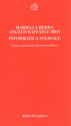 Informatica solidale. Storia e prospettive del software libero