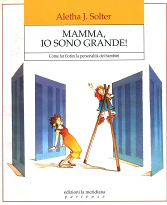 Mamma, io sono grande!