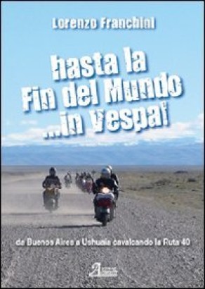 Hasta la Fin del Mundo...in vespa!