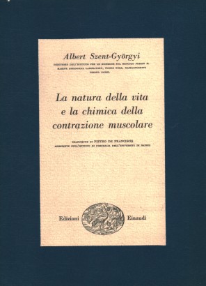 La natura della vita e la chimica della contrazione muscolare