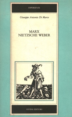 Marx Nietzsche Weber