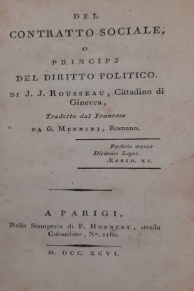 Del contratto sociale o principj del diritto politico di J.J. Rousseau, Cittadino di Ginevra