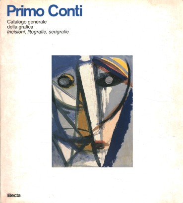 Primo Conti. Catalogo generale della grafica