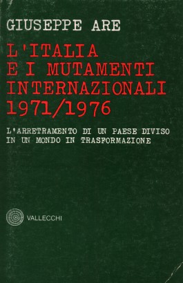 L'Italia e i mutamenti internazionali 1971/1976