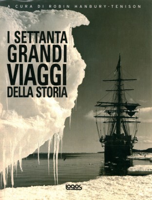 I settanta grandi viaggi della storia
