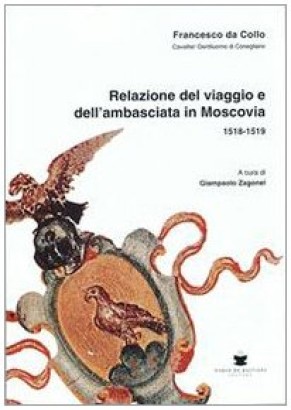 Relazione del viaggio e dell'ambasciata in Moscovia