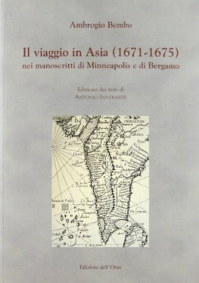 Il viaggio in Asia (1671-1675) nei manoscritti di Minneapolis e di Bergamo