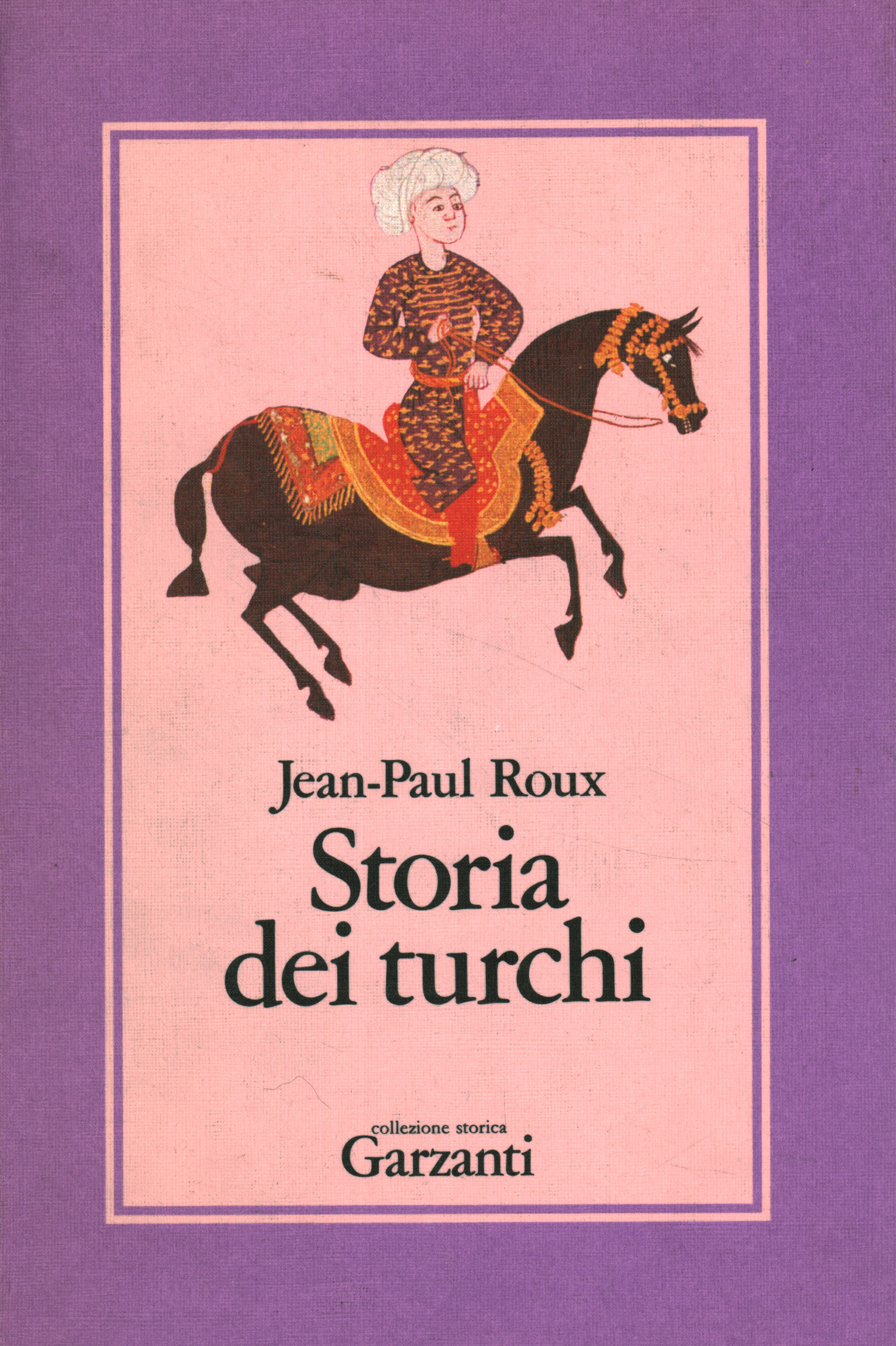 Storia dei turchi Duemila anni dal Pacifico al Mediterraneo JeanPaul Roux usato Storia Storia dei turchi Duemila anni dal Pacifico al Mediterraneo JeanPaul Roux usato Storia