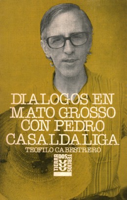 Dialogos en Mato Grosso con Pedro Casaldaliga