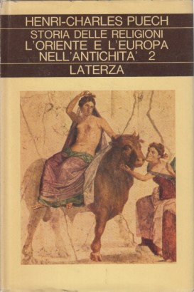 Storia delle religioni. L'Oriente e l'Europa nell'antichità (Volume I, Tomo 2)