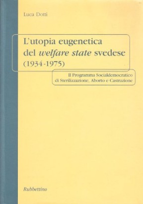 L'utopia eugenetica del welfare state svedese (1934-1975)