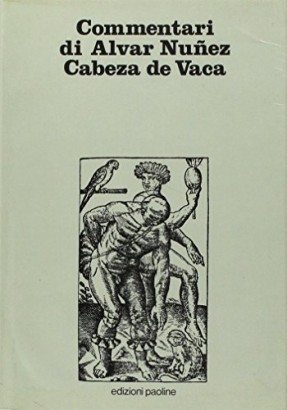 Commentari di Alvar Nuñez Cabeza de Vaca