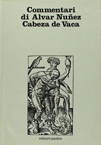 Commentaries by Alvar Nuñez Cabeza de