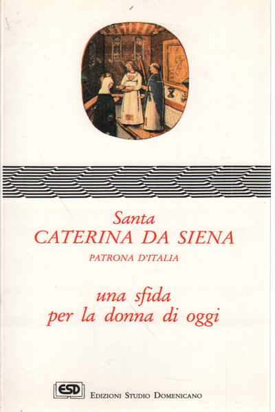 Sainte Catherine de Sienne : un défi pour