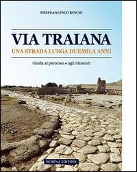 Via Traiana. Una strada lunga duemila