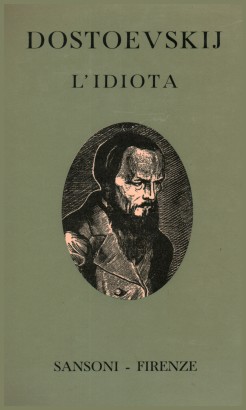 Dostoevskij: romanzi e taccuini. L'idiota (Volume II)
