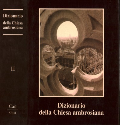 Dizionario della Chiesa ambrosiana. Can-Gai (Volume II)